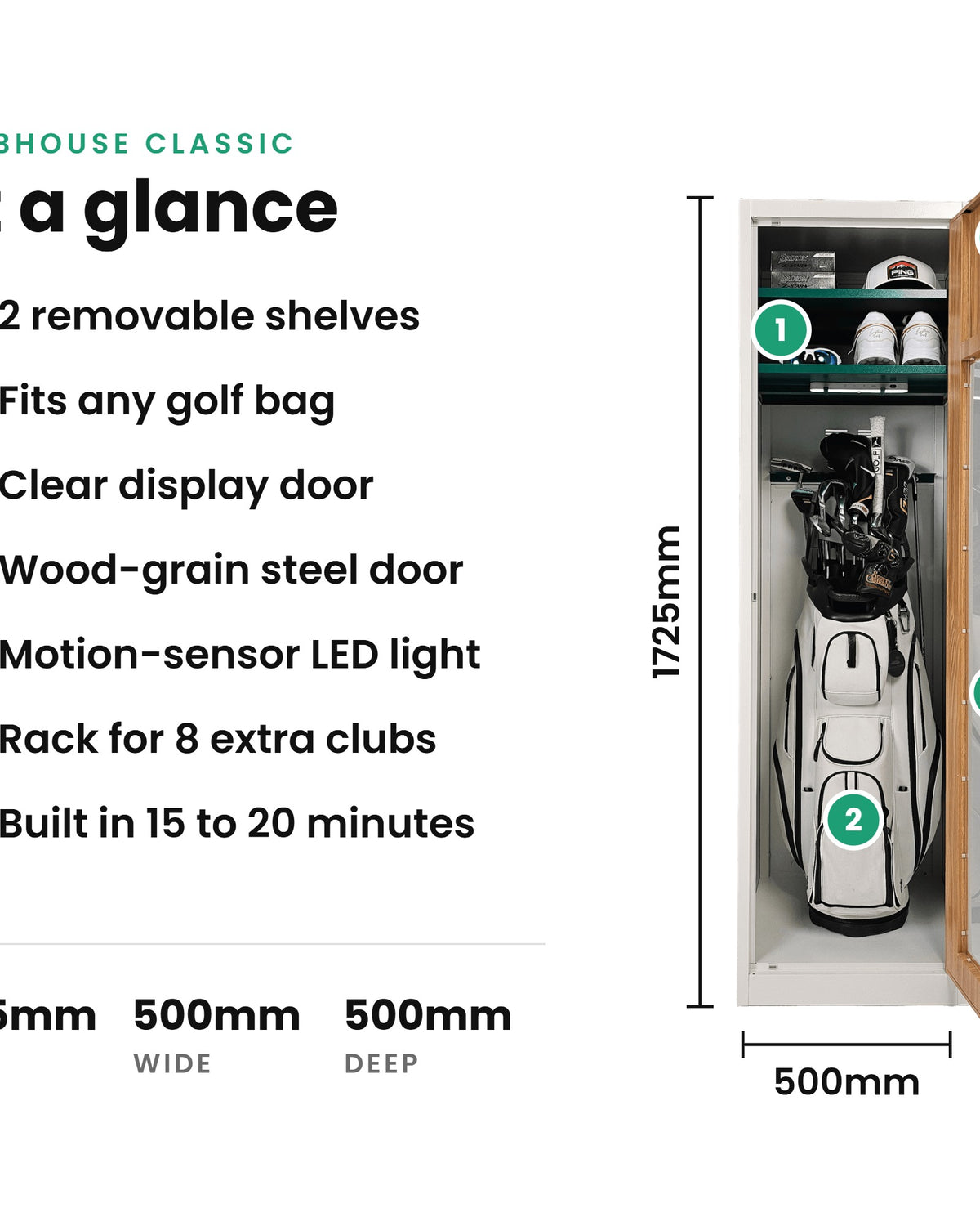 Clubhouse Classic White golf locker specifications: 1725mm high, 500mm wide, 500mm deep, with two removable shelves, clear display door, LED light and rack for 8 extra clubs